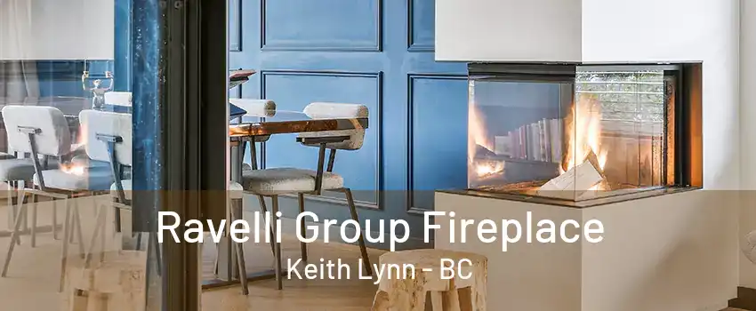 Ravelli Group Fireplace Keith Lynn - BC