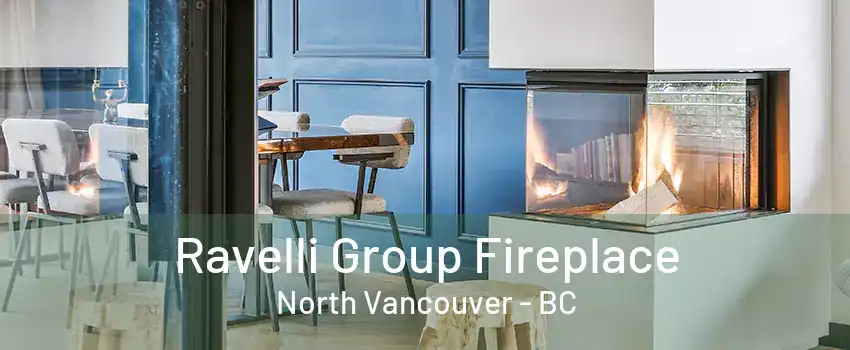 Ravelli Group Fireplace North Vancouver - BC