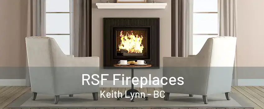 RSF Fireplaces Keith Lynn - BC