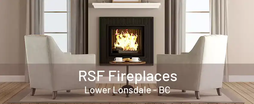 RSF Fireplaces Lower Lonsdale - BC