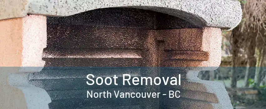 Soot Removal North Vancouver - BC