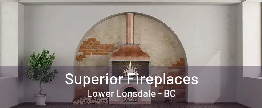 Superior Fireplaces Lower Lonsdale - BC