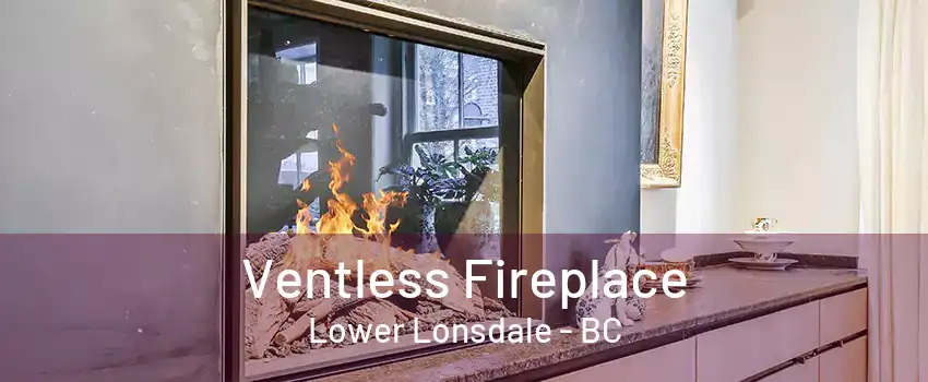 Ventless Fireplace Lower Lonsdale - BC